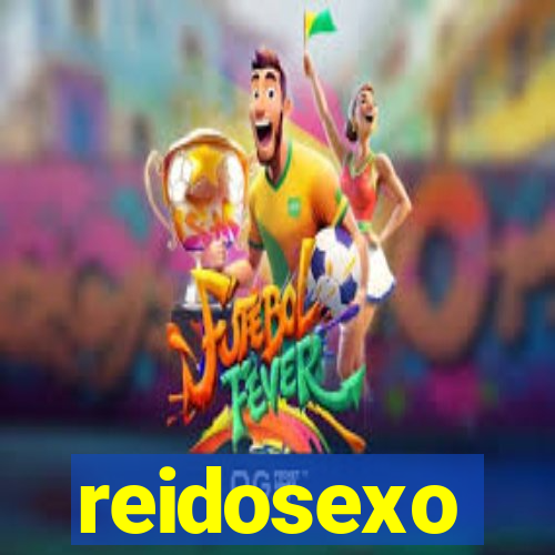 reidosexo