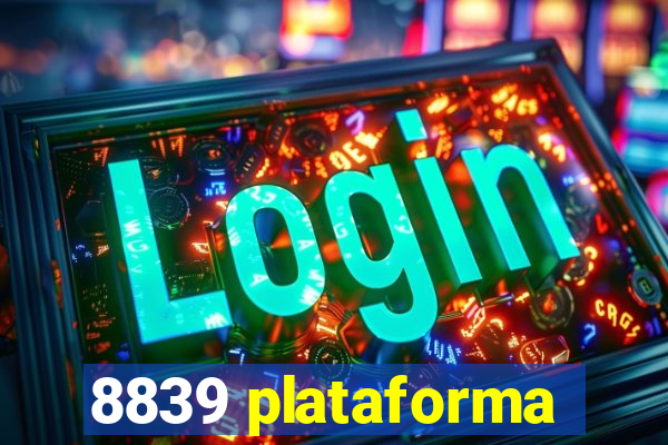 8839 plataforma