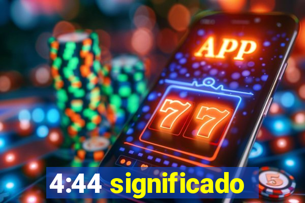 4:44 significado