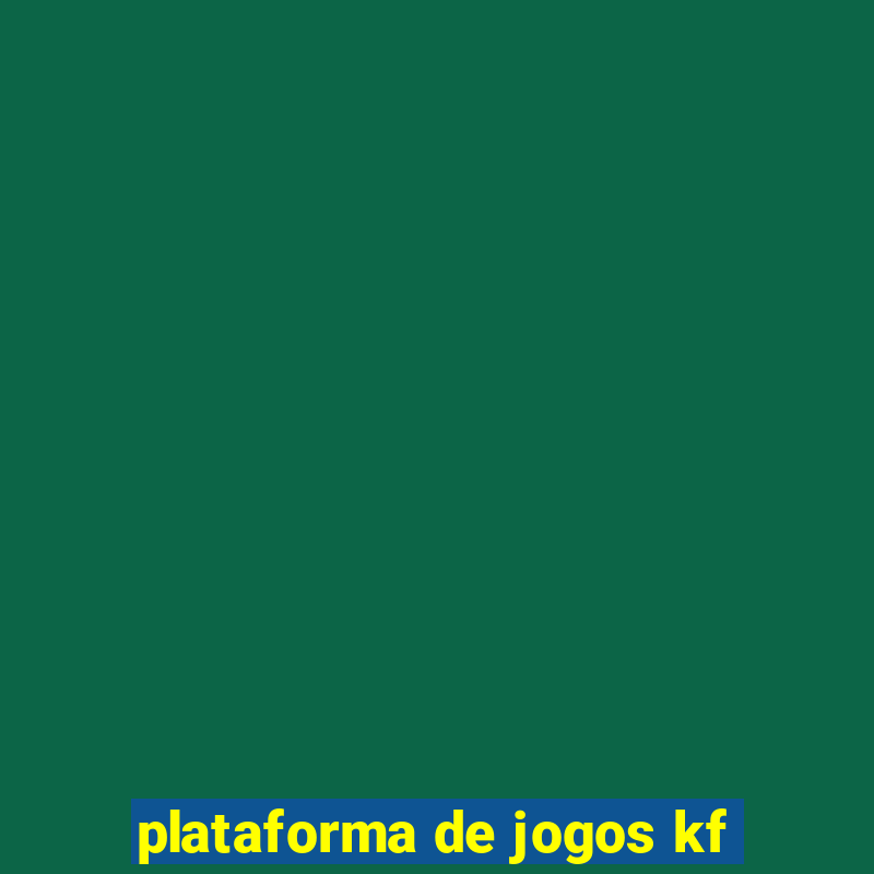 plataforma de jogos kf