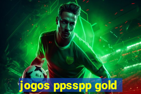 jogos ppsspp gold