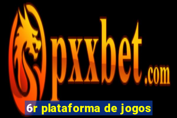 6r plataforma de jogos