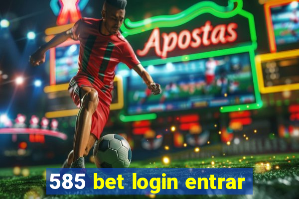 585 bet login entrar