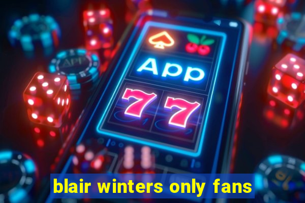 blair winters only fans