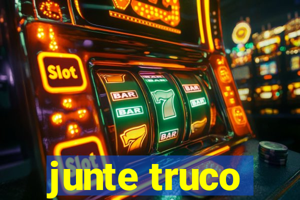 junte truco