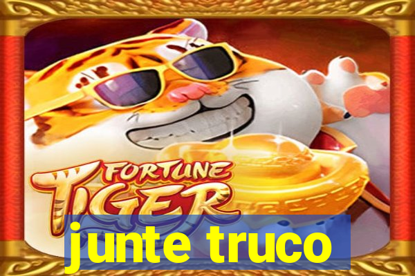 junte truco