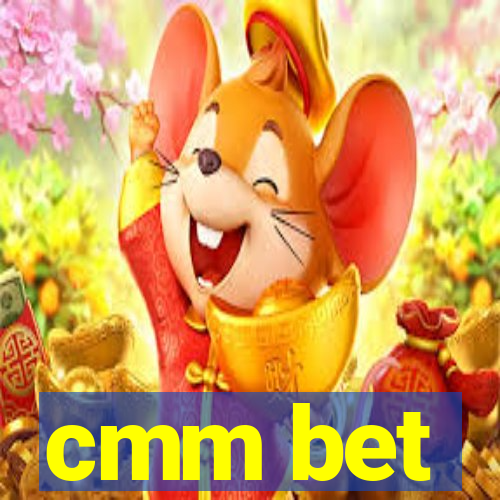 cmm bet