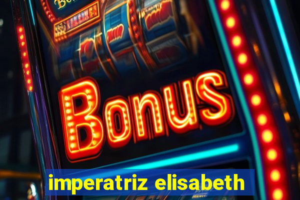 imperatriz elisabeth