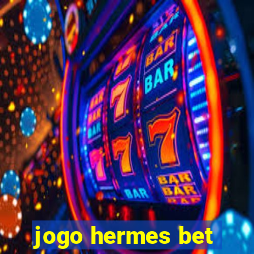 jogo hermes bet