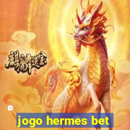 jogo hermes bet