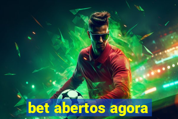 bet abertos agora