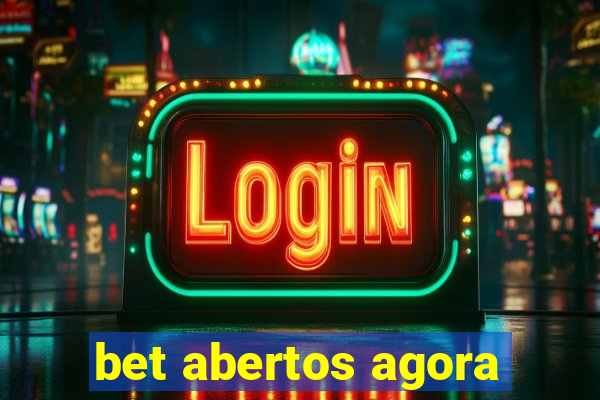 bet abertos agora