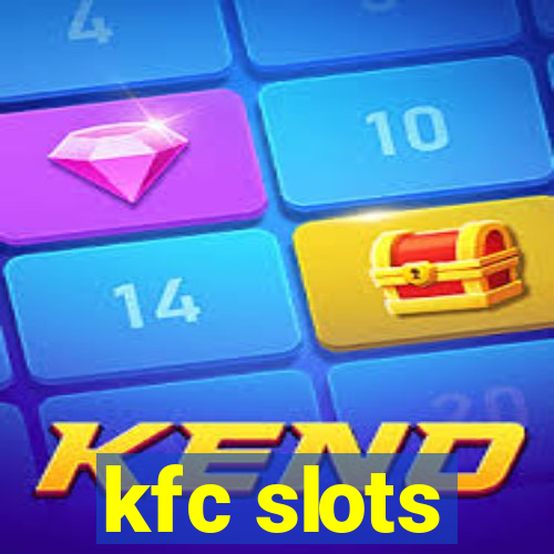 kfc slots