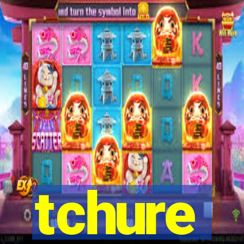 tchure