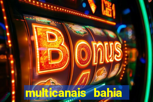 multicanais bahia ao vivo