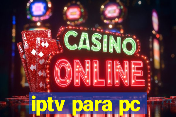 iptv para pc