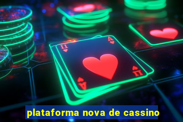 plataforma nova de cassino