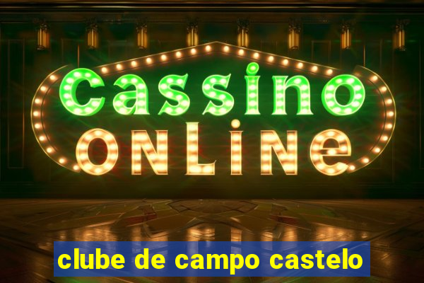 clube de campo castelo