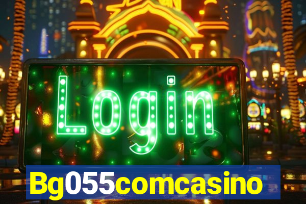 Bg055comcasino