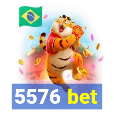 5576 bet