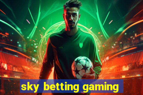 sky betting gaming