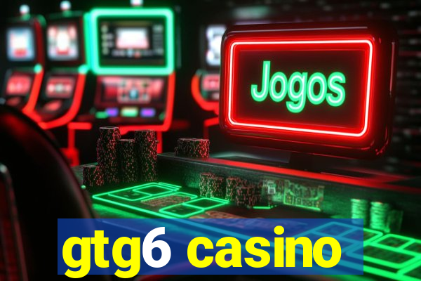 gtg6 casino