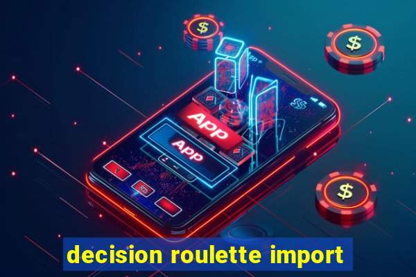 decision roulette import