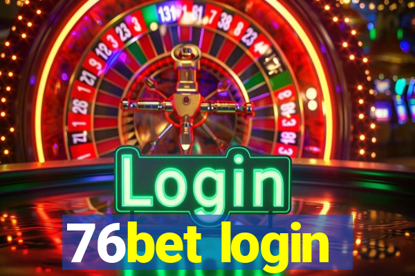 76bet login