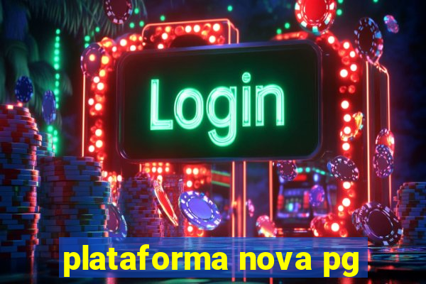 plataforma nova pg