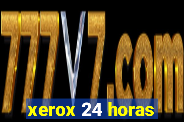 xerox 24 horas