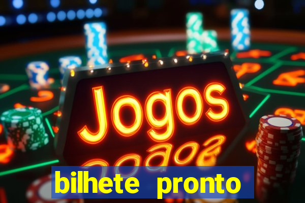 bilhete pronto jogos de hoje