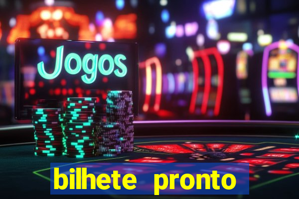 bilhete pronto jogos de hoje