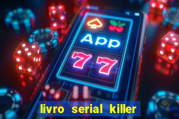 livro serial killer pdf grátis