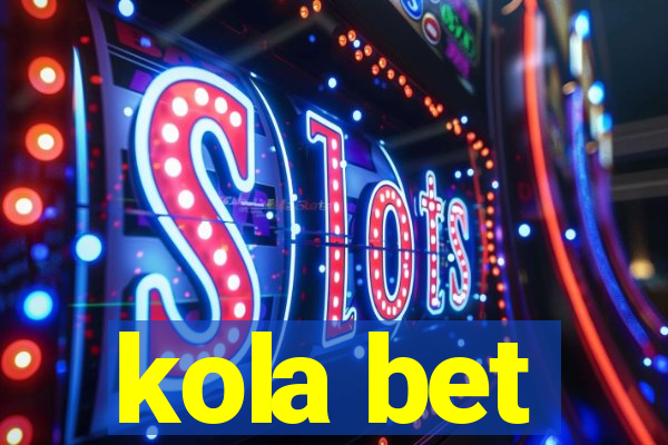 kola bet