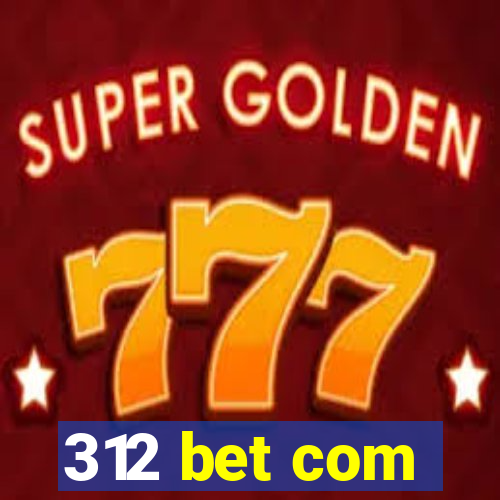 312 bet com