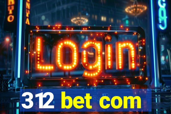 312 bet com