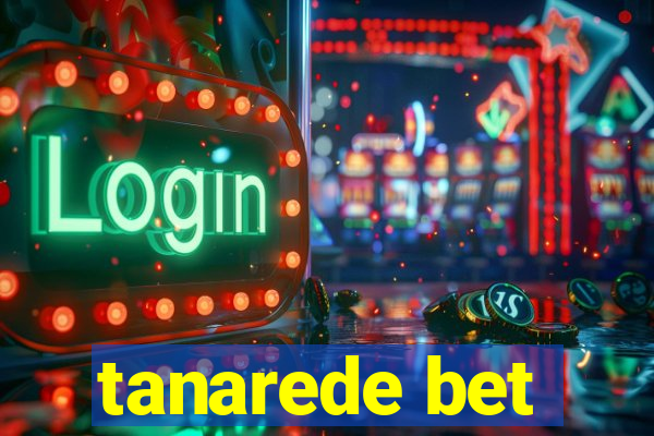 tanarede bet