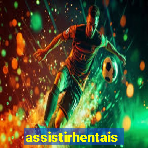 assistirhentais