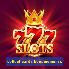 collect cards keepmemorys