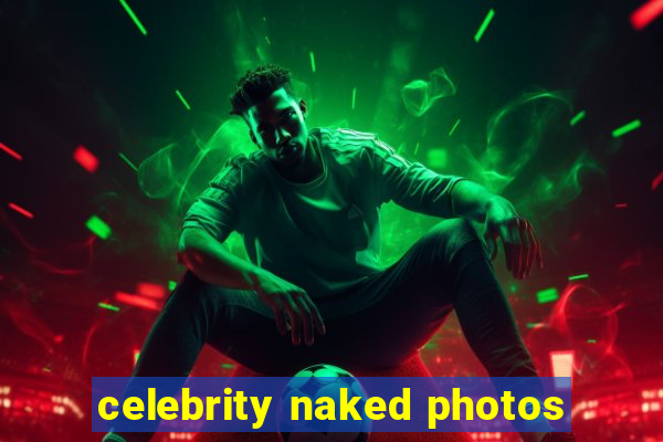 celebrity naked photos