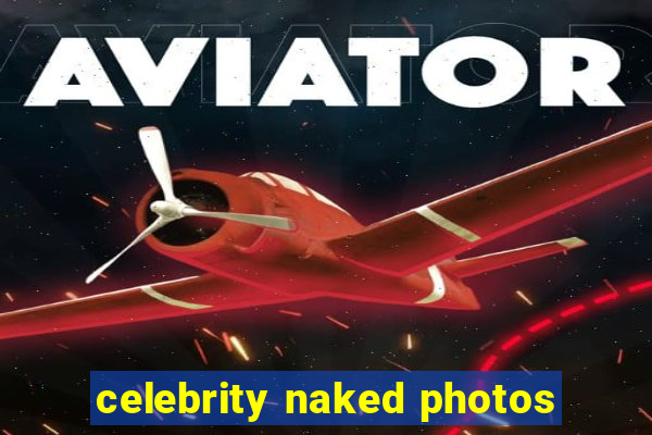 celebrity naked photos