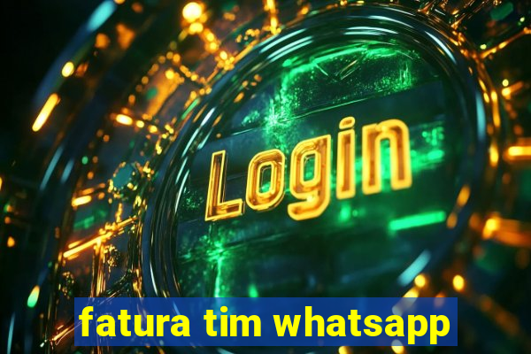 fatura tim whatsapp