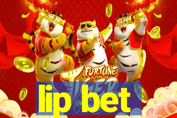 lip bet