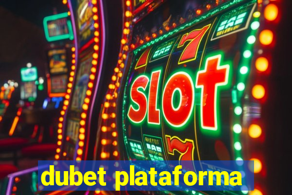 dubet plataforma