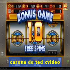 carona do ted xvideo