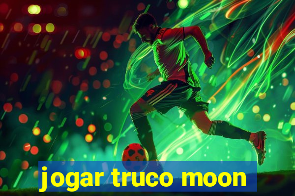 jogar truco moon