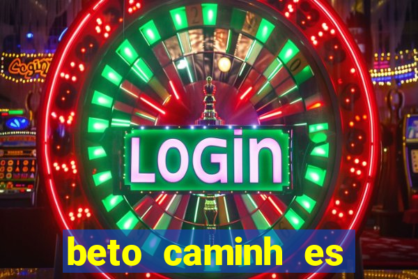 beto caminh es lajeado rs