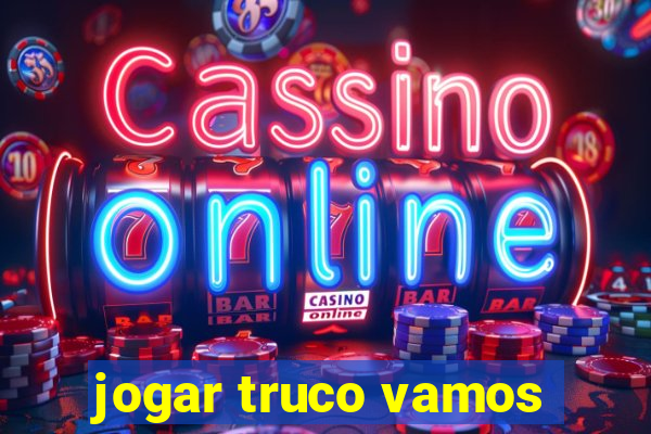 jogar truco vamos