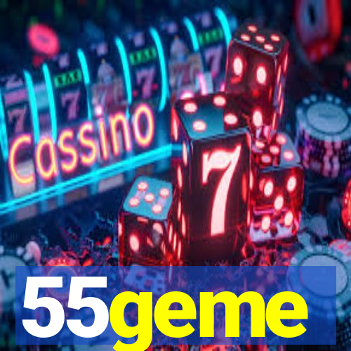 55geme