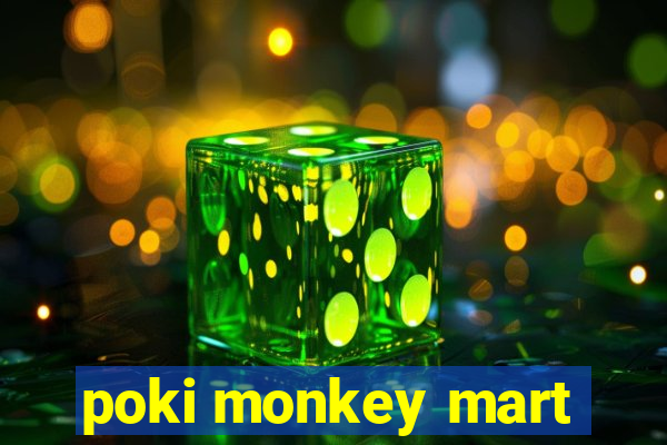 poki monkey mart